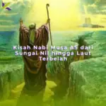 Kisah Nabi Musa AS: dari Sungai Nil hingga Laut Terbelah