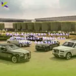 Pajak Kendaraan Termahal di Indonesia: Mobil dan Motor Apa Saja?