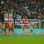 Persija jakarta vs persita live di mana