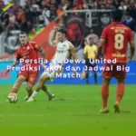 Persija vs Dewa United Prediksi Skor dan Jadwal Big Match
