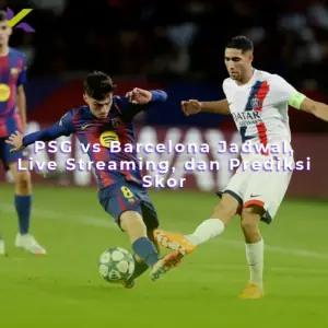 PSG vs Barcelona: Jadwal, Live Streaming, dan Prediksi Skor