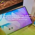 Samsung Galaxy Tab S12 Plus dan Ultra Resmi Meluncur, Ini Spesifikasinya