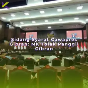 Sidang Syarat Cawapres Gibran: MK Tolak Panggil Gibran