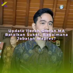 Update Ijazah Gibran MA Batalkan Suket, Bagaimana Jabatan Wapres?